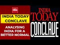 India Today Conclave Is Back, Analysing India For A Better Normal