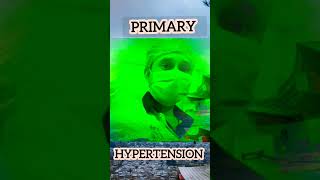 Primary Hypertension/#shorts