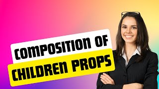 React JS Tutorial 15 | The Concept of Composition Children Props | Programming mode