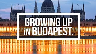 Growing Up in Budapest