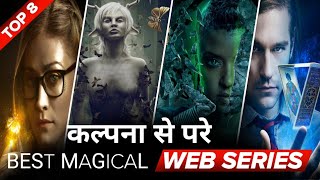 TOP:8 Best Magical Web Series in Hindi | Best Fantasy Web Series | Netflix & Amazon