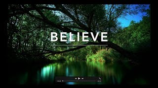 BELIEVE: Deep Prayer Music | Meditation Music