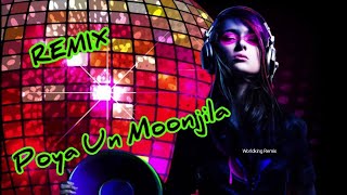 Poya un Moonjila en kaiya vaika Tamil Remix Song 2023 | DJ KING vs WK-Mix | #remix