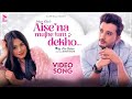 AISE NA MUJHE TUM DEKHO (OFFICIAL VIDEO) | ISHAAN KHAN | RITS BADIANI | MK BLIVE | BLIVE MUSIC