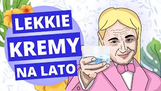 Najlepsze LEKKIE KREMY na lato!