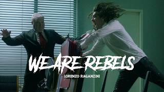 Lorenzo Raganzini - We Are Rebels (Official Music Video)