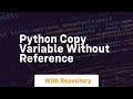 python copy variable without reference