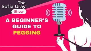 A Beginner's Guide to Pegging - The Sofia Gray Show