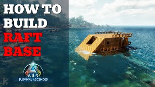 How to Build a Raft Base in Ark Survival Ascended