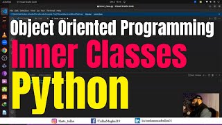 #7 Inner Classes in Python | Object Oriented Programming #2023