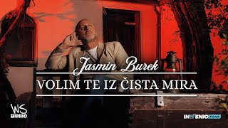 Jasmin Burek  - Volim te iz čista mira (Official Video) 2023