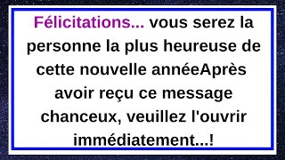 Félicitations... vous serez la personne la plus heureuse de cette nouvelle annéeAprès avoir reçu