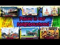 Places in our Neighbourhood | Our Neighbourhood | Places in our Neighbourhood explained in one line