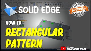 Solid Edge How To Rectangular Pattern