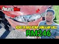 KERETA AKU BERLANGGAR LAGI !!! | RM246 | PROJECT WIRA | PART 24