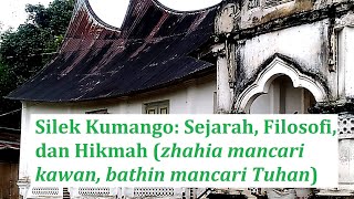 Silek/ Silat Kumango: Sejarah, Filosofi, dan Hikmah (lahianyo mancari kawan, batinnyo mancari Tuhan)