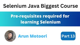 Pre-requisites required for learning Selenium (Selenium Java Biggest Course - Part 13)