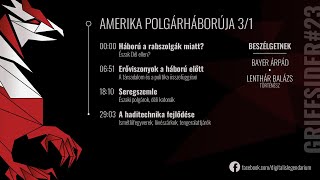 #23 Amerika polgárháborúja 3/1 - Lenthár Balázs, történész