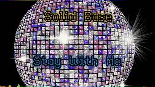 Solid Base - Stay With Me [☆Eurodance 90s☆]