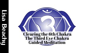 Clearing the 6th Chakra - The Third Eye Chakra Guided Meditation Video