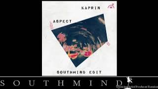 Kaprin - Aspect (Southmind Edit)