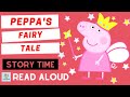 Peppa's Fairy Tale | Story Time for Kids with One More Book