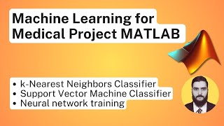 MATLAB Machine Learning for Medical Project