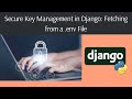 How to Securely Manage Keys in Django Using a .env File