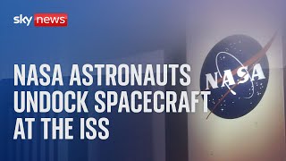 NASA astronauts undock spacecraft at the International Space Station