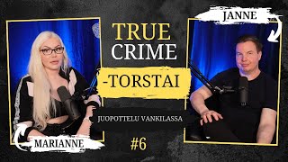 Juopottelu vankilassa - True Crime -torstai - jakso 6