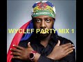 WYCLEF PARTY MIX 1