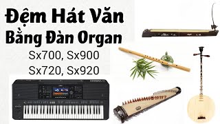 Dùng Đàn Sx720 - Sx920 ĐỆM HÁT VĂN - Hoặc Đệm Hát Cùng Dàn Nhạc Dân Tộc | Sx700,Sx900,Sx720,Sx920