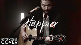 Happier - Ed Sheeran (Boyce Avenue acoustic cover) on Spotify & Apple