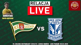 LECHIA GDAŃSK 1-0 LECH POZNAŃ | 20. KOLEJKA EKSTRAKLASY 2024/25 | RELACJA NA ŻYWO| KOMENTARZ LIVE