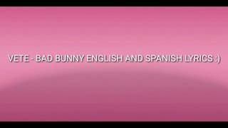 VETE - BAD BUNNY ENGLISH LYRICS AND SPANISH !! :)