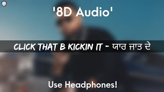 Click That B Kickin It (Yaar Jatt De) - 8D Audio | Tru-Skool | Rupan Bal| New Punjabi Song 2021|