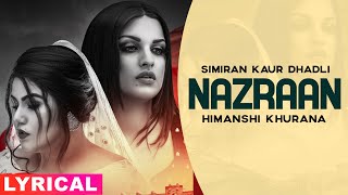 Nazraan (Lyrical) | Simiran Kaur Dhadli Ft Himanshi Khurana | Raj Jhinger | Latest Punjabi Song 2020