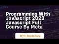 Programming with javascript 2023 javascript full course by meta