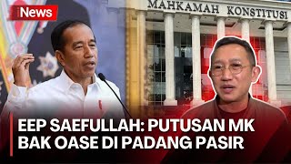 Eep Saefullah: Putusan MK Bak Oase di Padang Pasir, Tak Ada Celah Jokowi Anulir