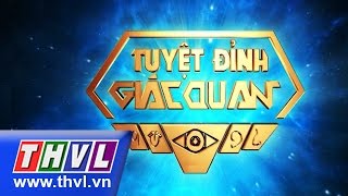 THVL | Tuyệt đỉnh giác quan – Tập 2 - Đại Nhân, Tronie, Thanh Trà, Vic Nguyễn...