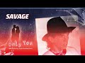 Savage - Only You (40th Anniversary ConKi Extended Remix)