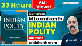 Complete M Laxmikanth Polity in 100 Parts by Dr Sidharth Arora | Crack UPSC CSE/IAS 2021/22/23
