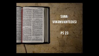 Sana viikonvaihteeksi Psalmi 23