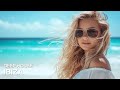 Ibiza Summer Mix 2024 🍹 Best Of Tropical Deep House Music Chill Out Mix 2023 🍹 Chillout Lounge