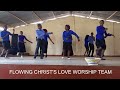 Flowing Christ's Love Worship Team