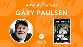 A conversation with Gary Paulsen, author of "Gone to the Woods"