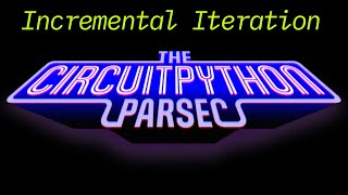 John Park's CircuitPython Parsec: Incremental Iteration @adafruit @johnedgarpark #circuitpython