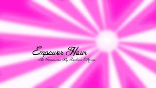 An Introduction to Empower Hour