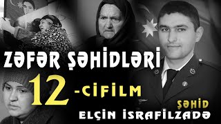 Şəhid Elçin İsrafilzadə-Zəfər Şəhidləri (12 -ci film) Şəmkir