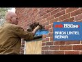 How To Make a Brick Lintel Repair | Ask This Old House